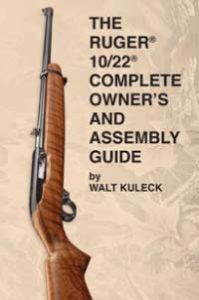 RUGER 10/22 COMPLETE OWNERS ASSEMBLY GUIDE